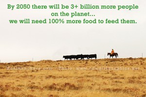 By 250 there will be 3+ billion more people on the planet and we will need 100% more food